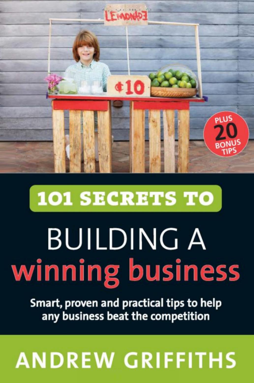 101 Secrets to Building a Winning Business