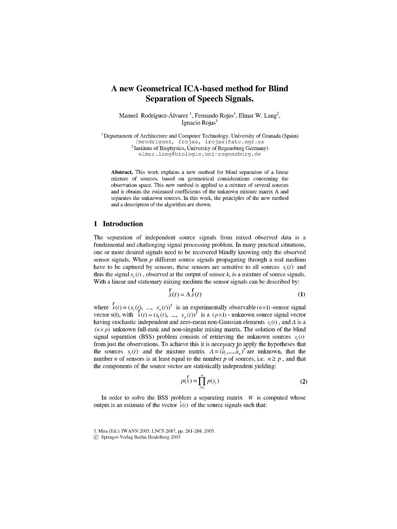A new Geometrical ICA-based method for Blind Separation of Speech Signals.