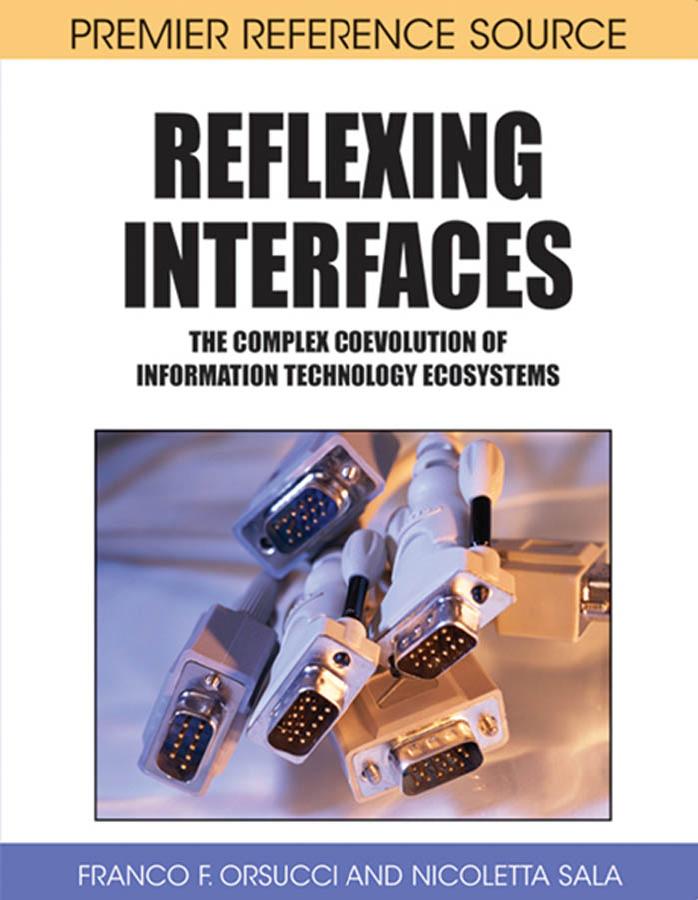 Reflexing Interfaces : The Complex Coevolution of Information Technology Ecosystems
