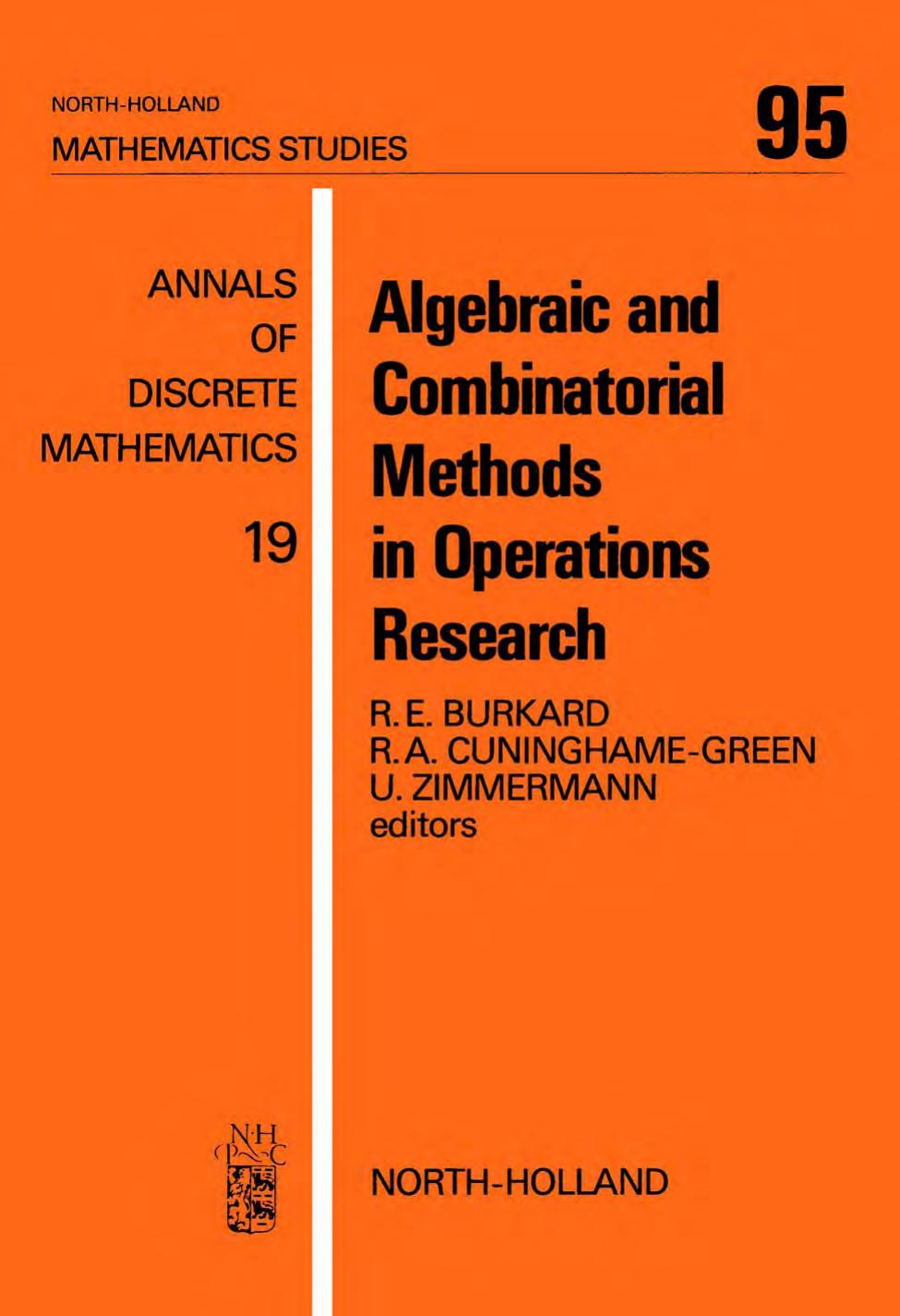 Algebraic and combinatorial methods in operations research
