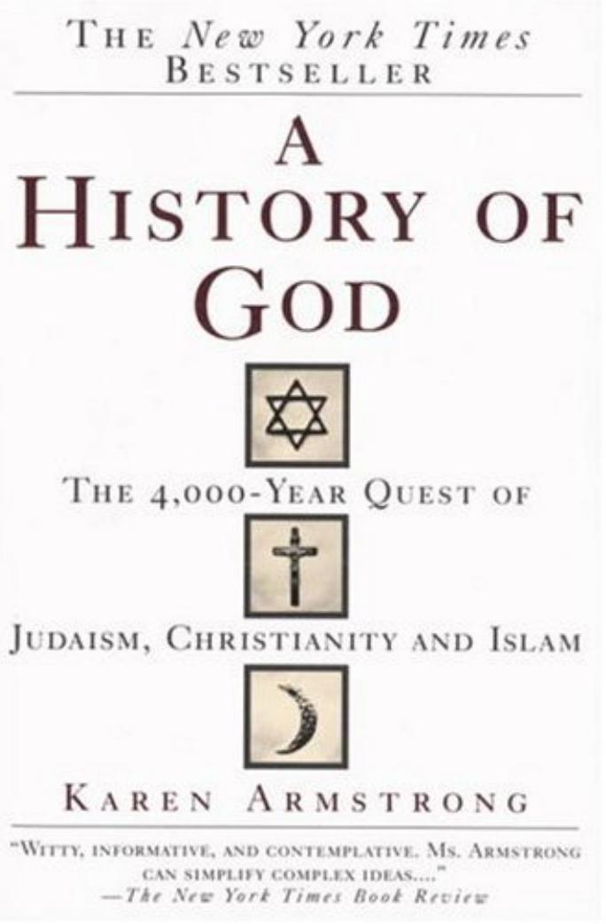 Karen Armstrong A History of God The 4,000-Year Quest of Judaism, Christianity and Islam 1994