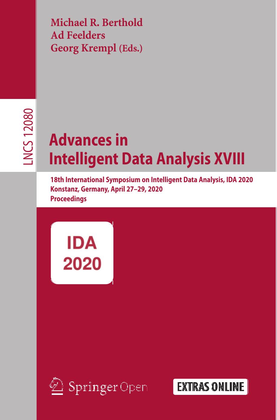 Advances in Intelligent Data Analysis XVIII: 18th International Symposium on Intelligent Data Analysis, IDA 2020 Konstanz, Germany, April 27–29, 2020 Proceedings