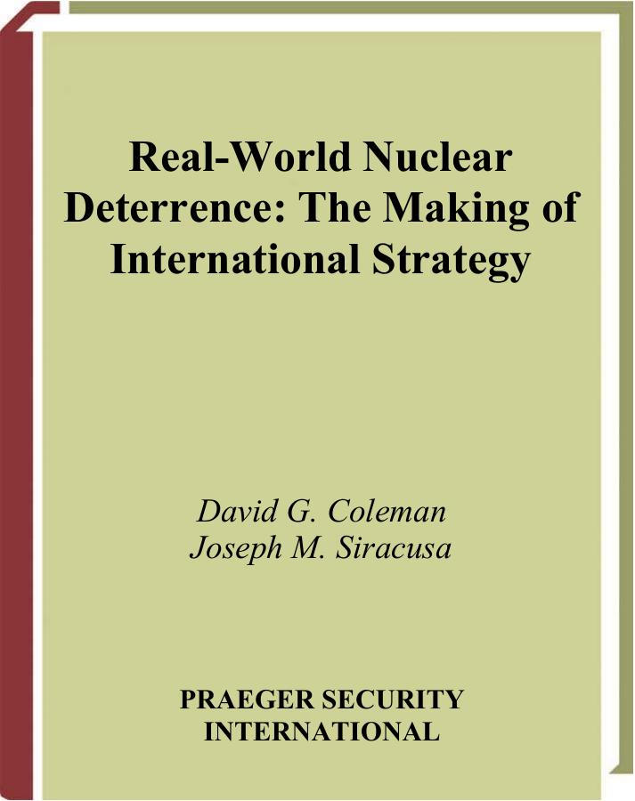 Real-World Nuclear Deterrence: The Making of International Strategy