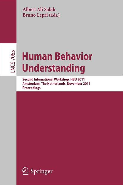 Human Behavior Unterstanding - HBU 2011 (Lecture Notes in Computer Science, 7065)