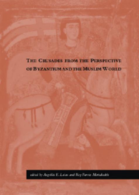 The Crusades from the Perspective of Byzantium and the Muslim World