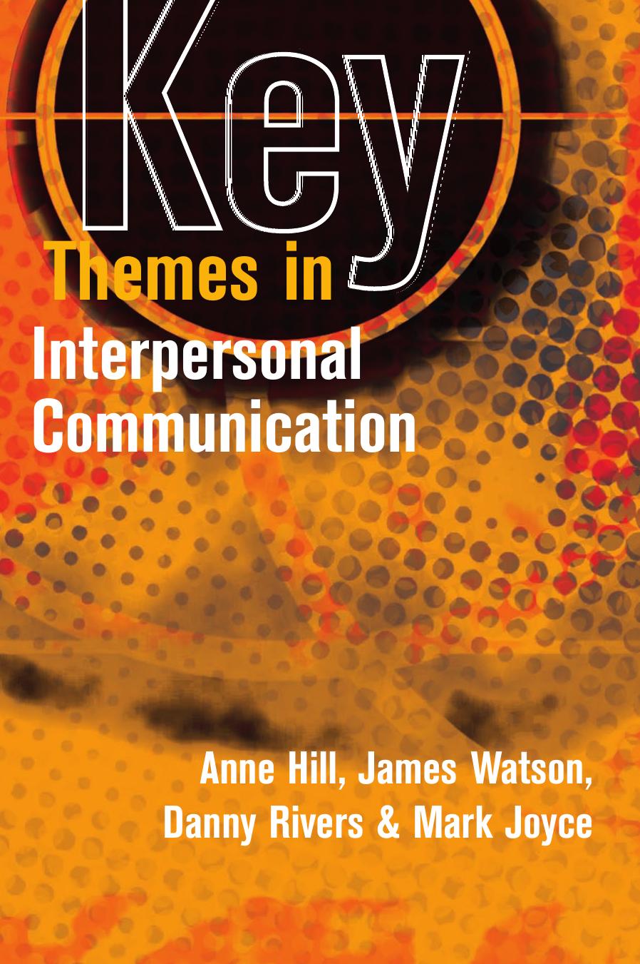 Key Themes in Interpersonal Communication : Culture, Identities and Performance
