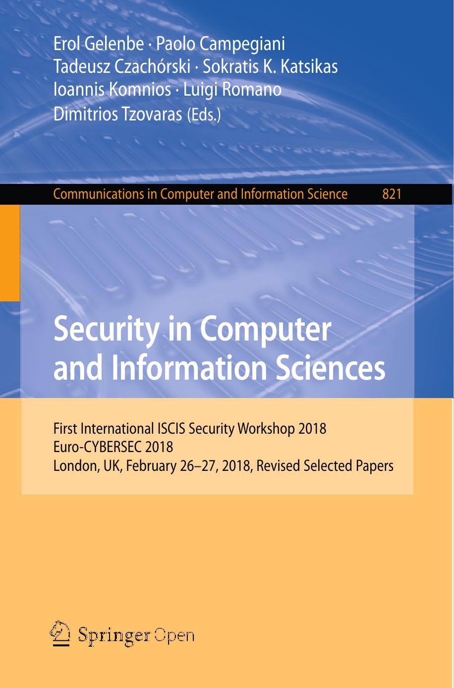 Security in Computer and Information Sciences: First International ISCIS Security Workshop 2018 Euro-CYBERSEC 2018 London, UK, February 26–27, 2018 Revised Selected Papers