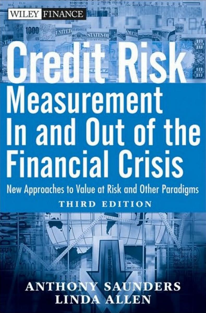 Credit Risk Measurement In and Out of the Financial Crisis, Third Edition: New Approaches to Value at Risk and Other Paradigms