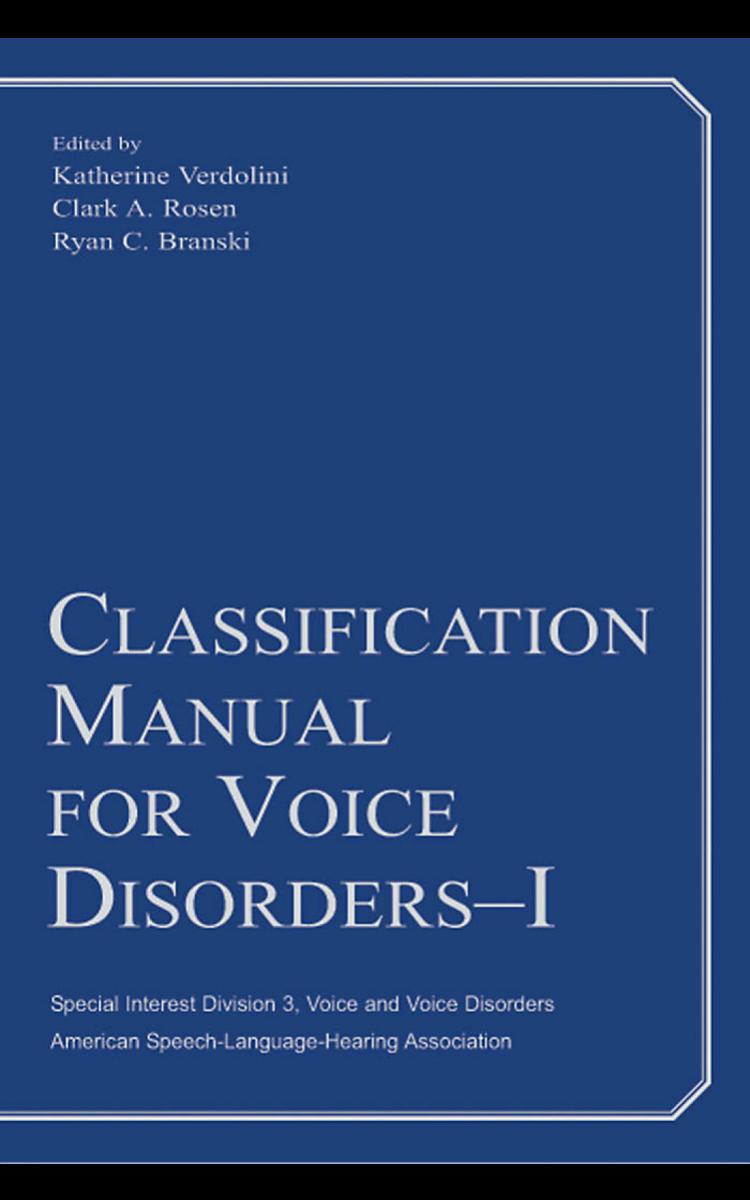 CLASSIFICATION MANUAL FOR VOICE DISORDERS–I