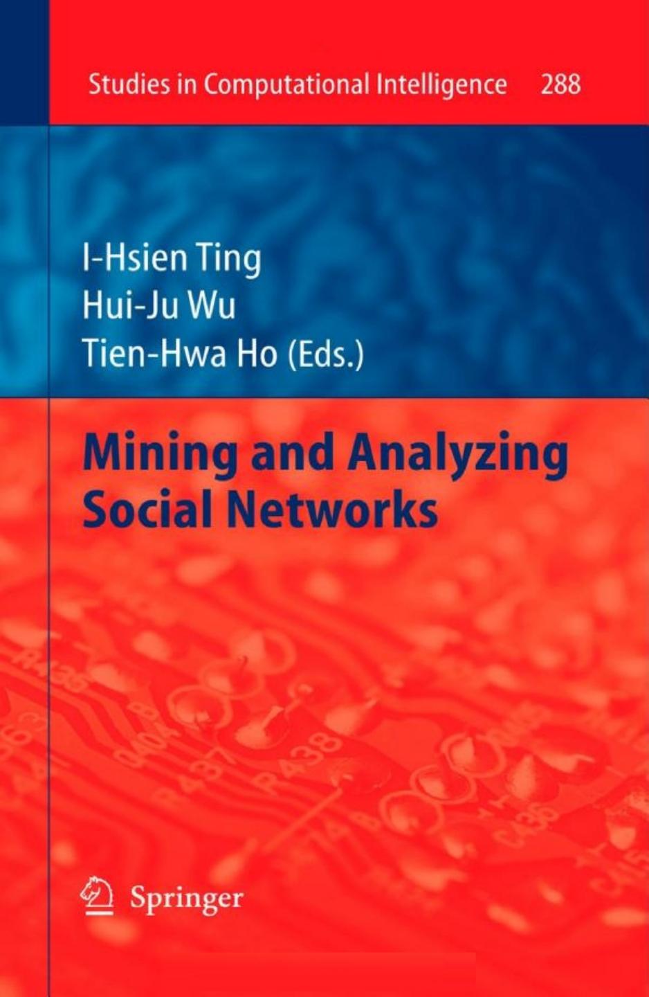 Mining and Analyzing Social Networks (Studies in Computational Intelligence, 288)