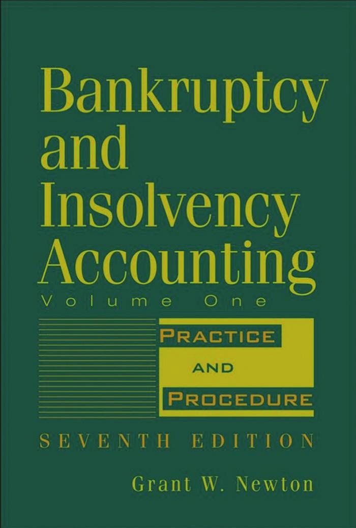 Bankruptcy and Insolvency Accounting, Practice and Procedure, 7th Edition (Volume 1)