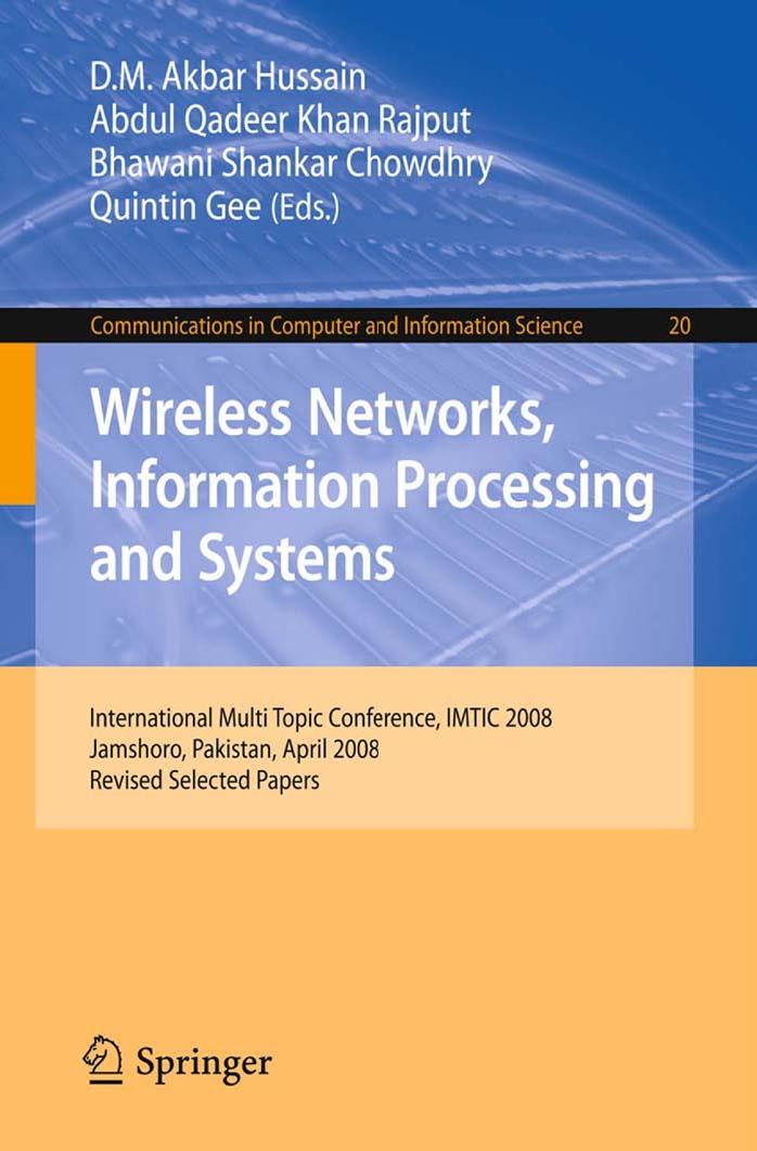 Wireless Networks Information Processing and Systems: First International Multi Topic Conference, IMTIC 2008 Jamshoro, Pakistan, April 11-12, 2008 Revised ... in Computer and Information Science)