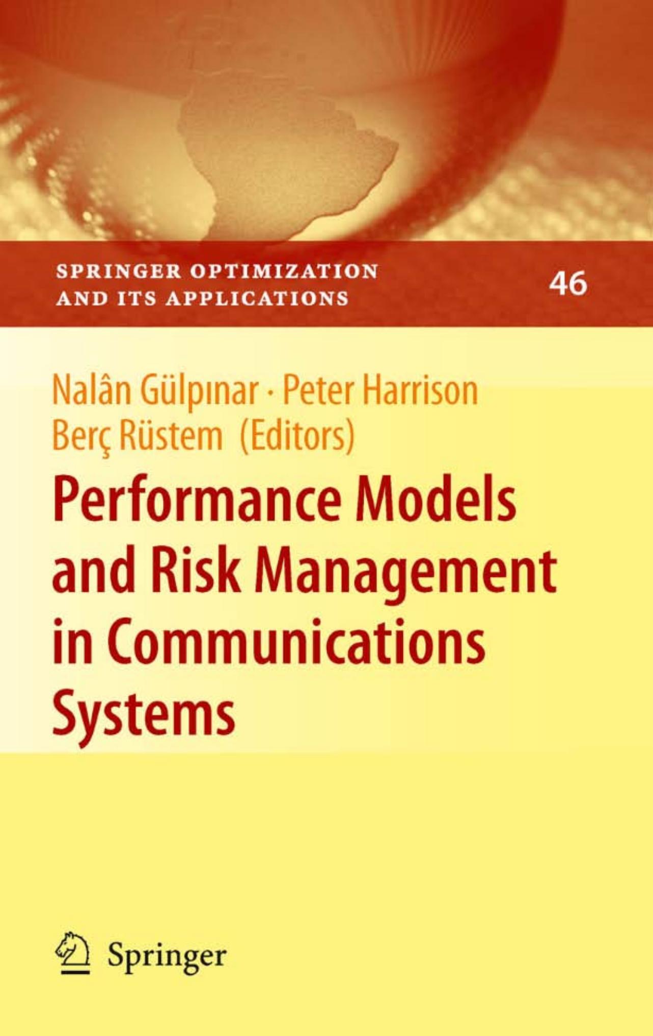 Performance Models and Risk Management in Communications Systems (Springer Optimization and Its Applications, 46)