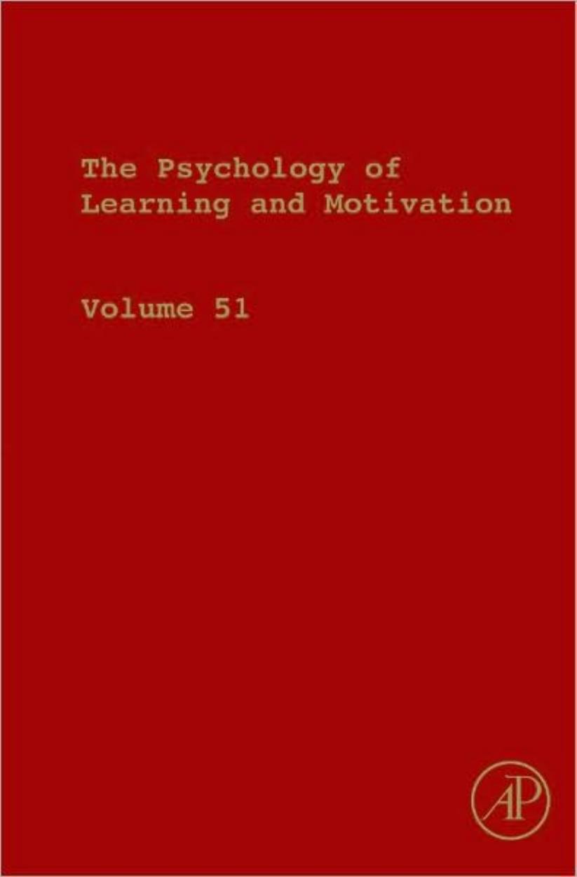 The Psychology of Learning and Motivation, Volume 51: Advances in Research and Theory