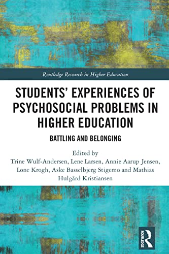 Students’ Experiences of Psychosocial Problems in Higher Education: Battling and Belonging
