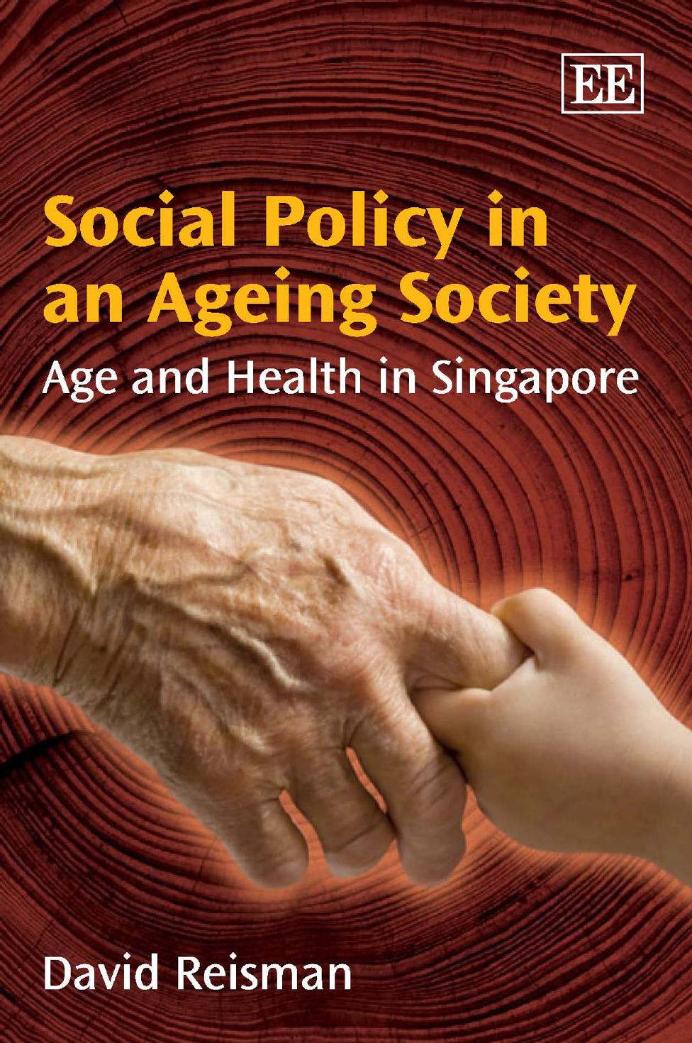 Social Policy in an Ageing Society: Age and Health in Singapore