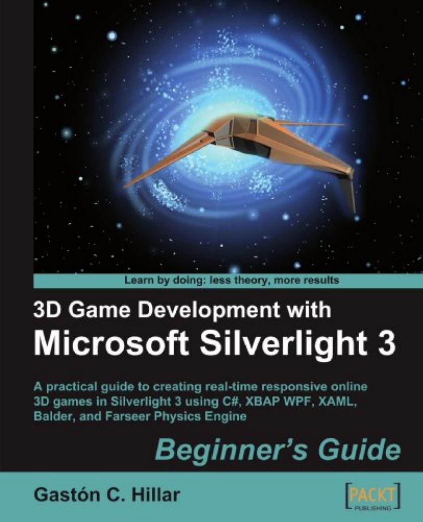 3D Game Development With Microsoft Silverlight 3: Beginner's Guide