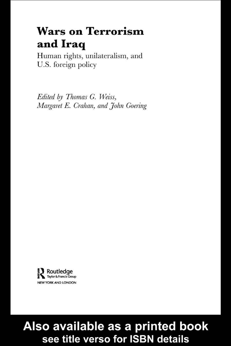 Wars on Terrorism and Iraq: Human rights, unilateralism, and U.S. foreign policy