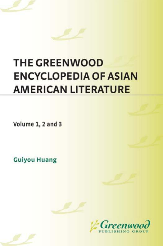 The Greenwood Encyclopedia of Asian American Literature, Volume One: A–G