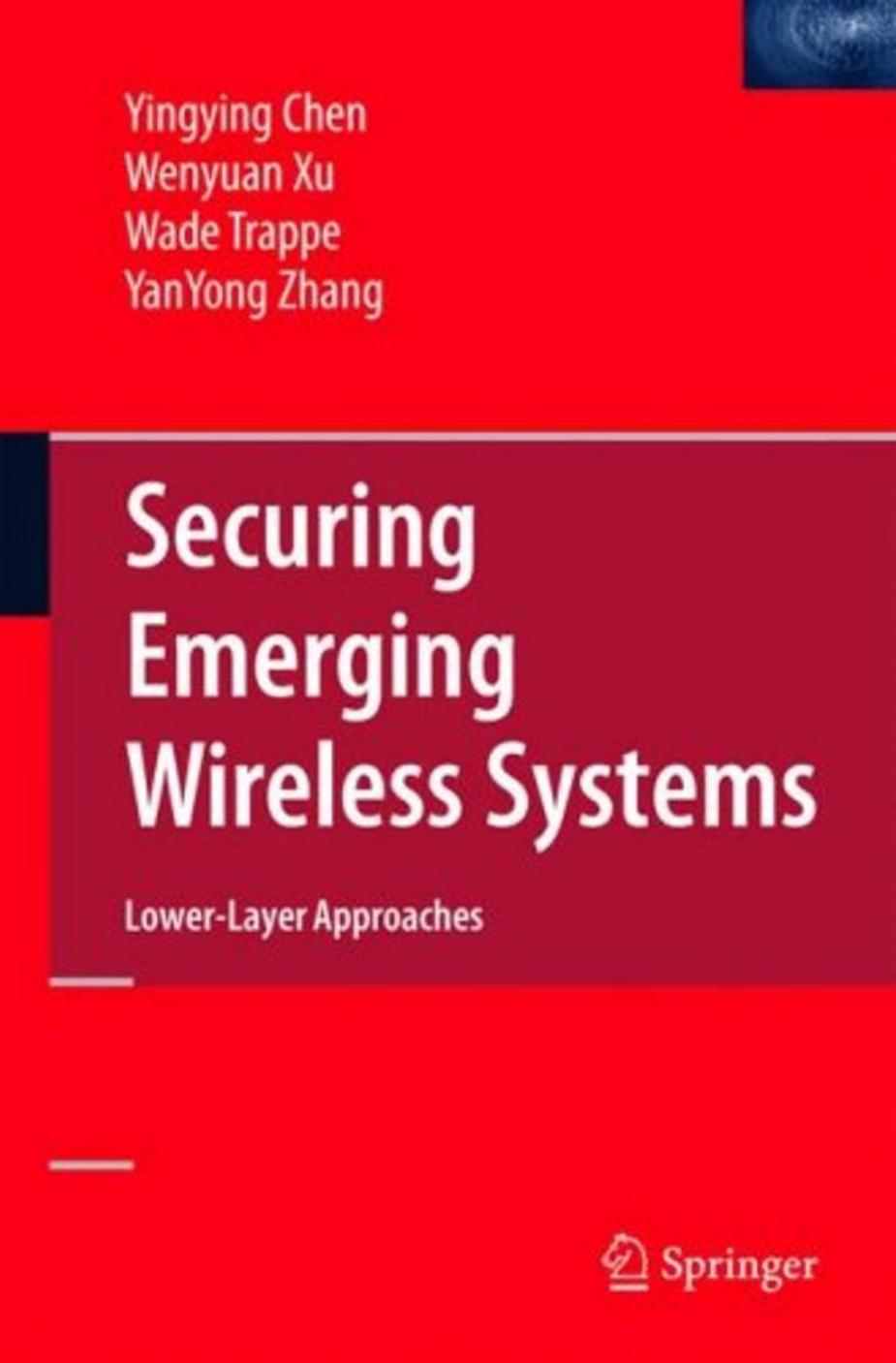 Securing Emerging Wireless Systems: Lower-Layer Approaches