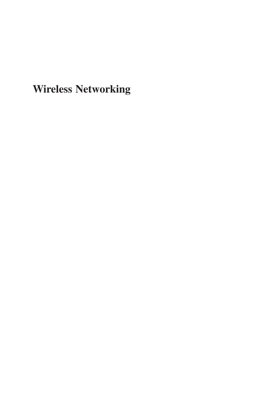 Jack L Burbank, Julia Andrusenko, Jared S Everett, William T M Kasch(eds.) Wireless Networking Understanding Internetworking Challenges 2013