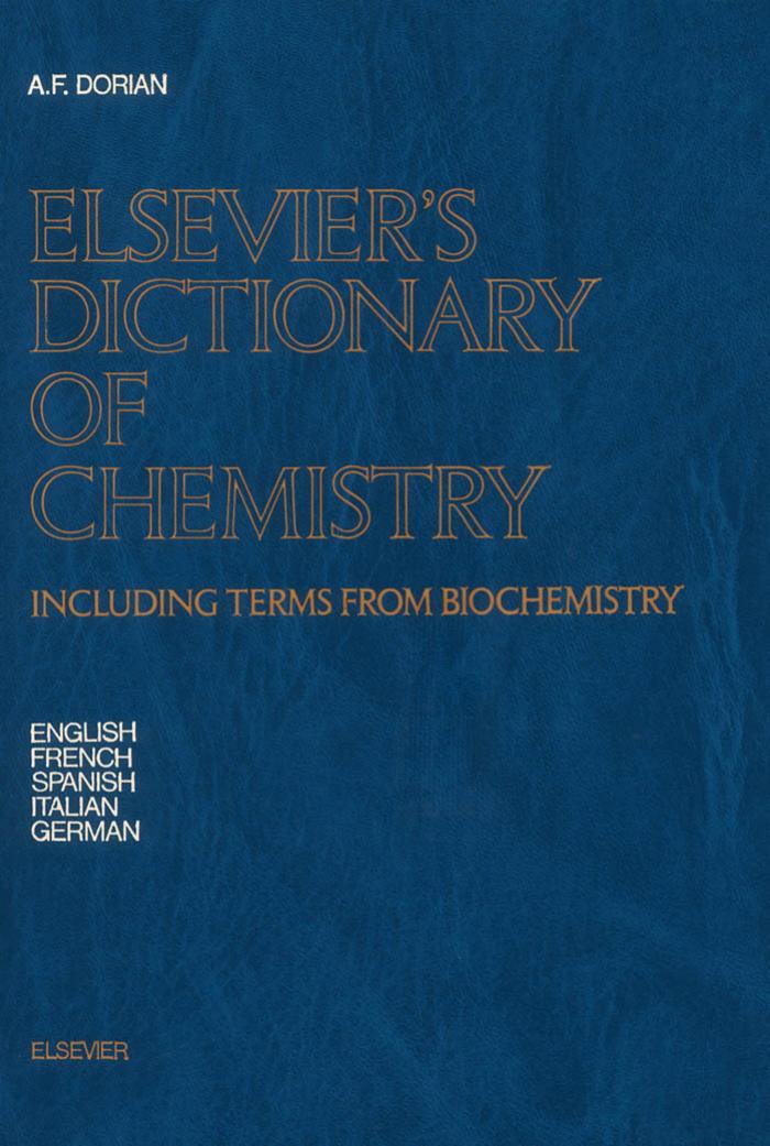 Elsevier’s Dictionary of Chemistry: Including Terms from Biochemistry