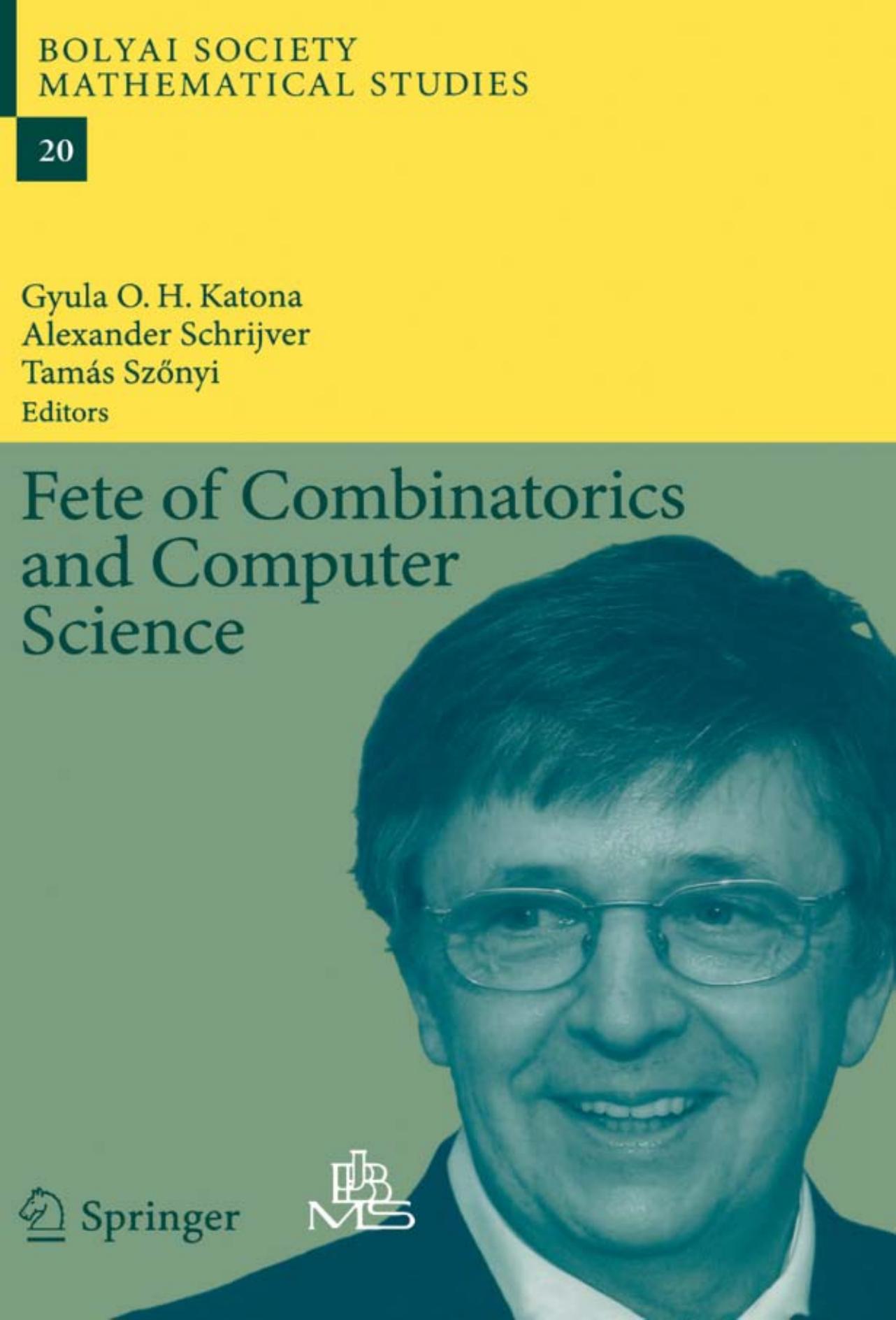 Fete of Combinatorics and Computer Science (Bolyai Society Mathematical Studies, 20)