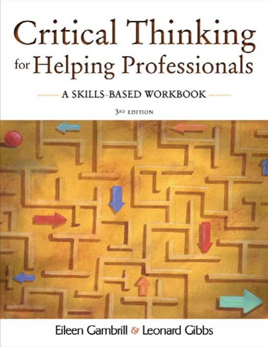 Critical Thinking for Helping Professionals: A Skills-Based Workbook (3rd Edition)