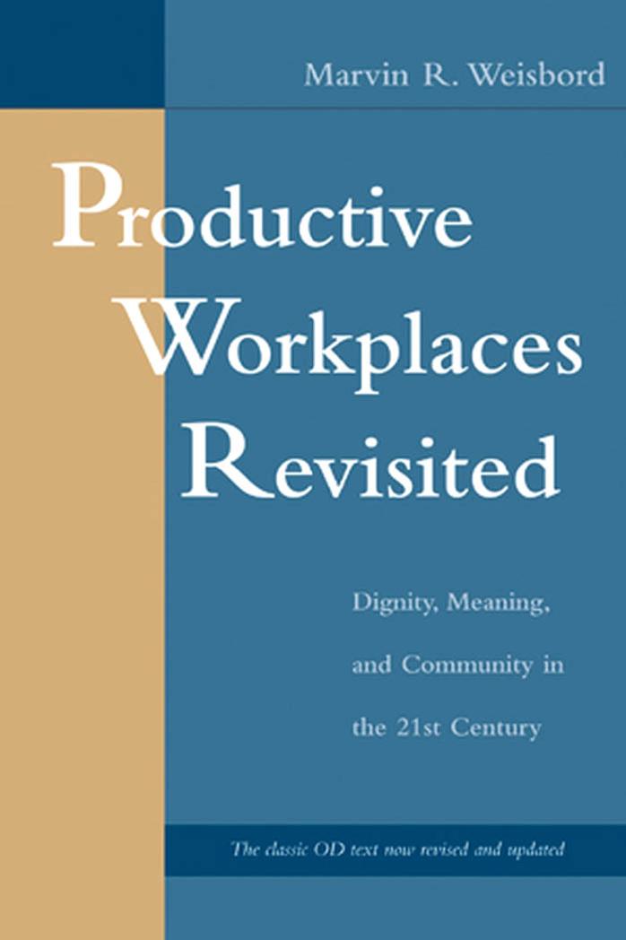 Productive Workplaces Revisited: Dignity, Meaning, and Community in the 21st Century