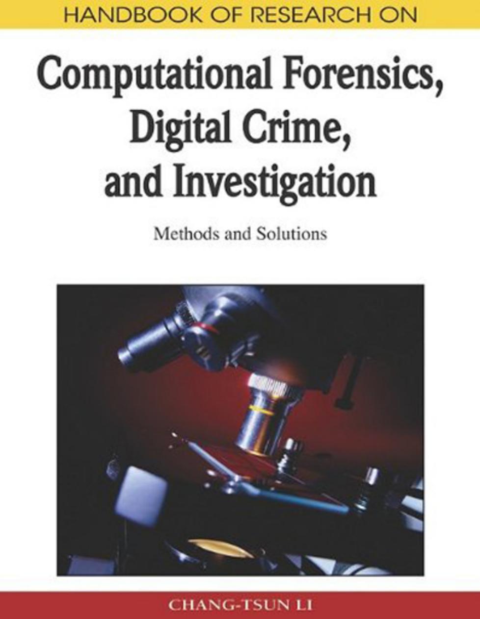 IGI Global Handbook of Research on Computational Forensics, Digital Crime, and Investigation