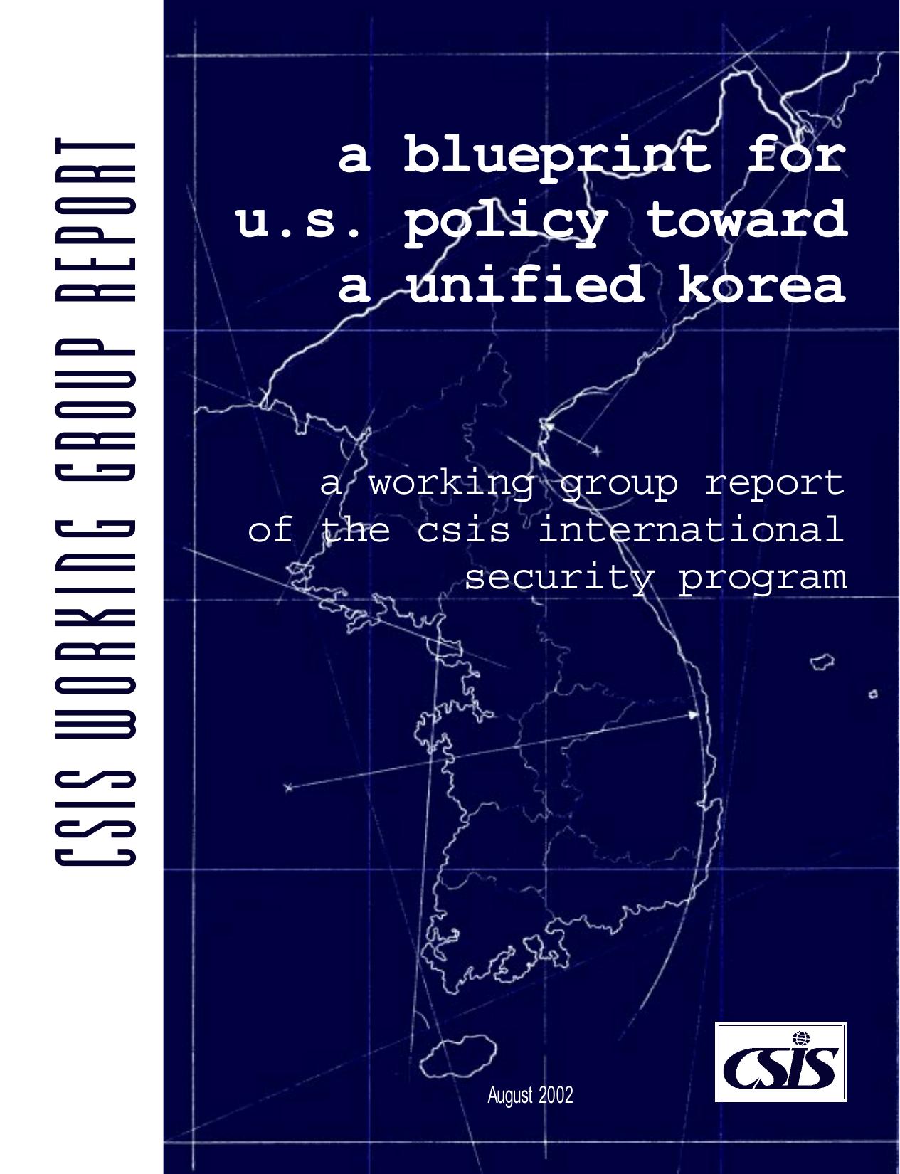 A blueprint for u.s. policy toward a unified korea - August 2002