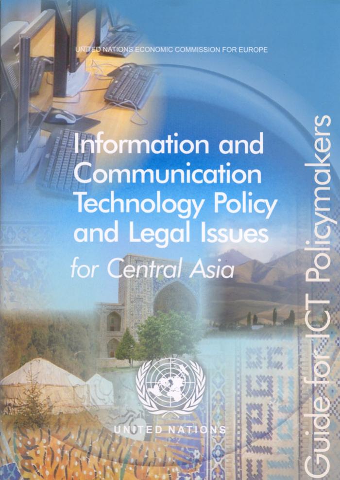Information and Communication Technology Policy and Legal Issues for Central Asia: Guide for ICT Policymakers