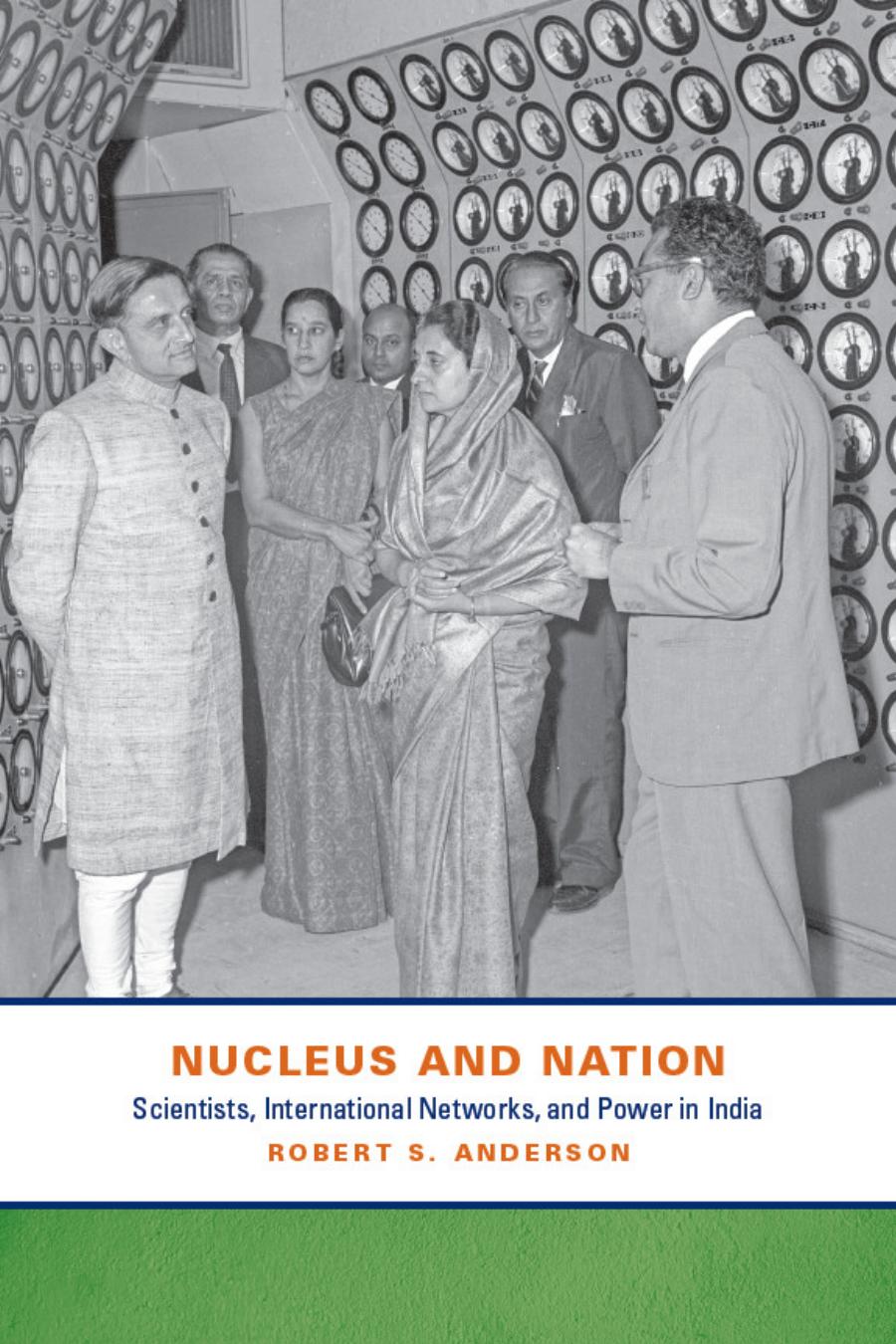 Nucleus and Nation: Scientists, International Networks, and Power in India