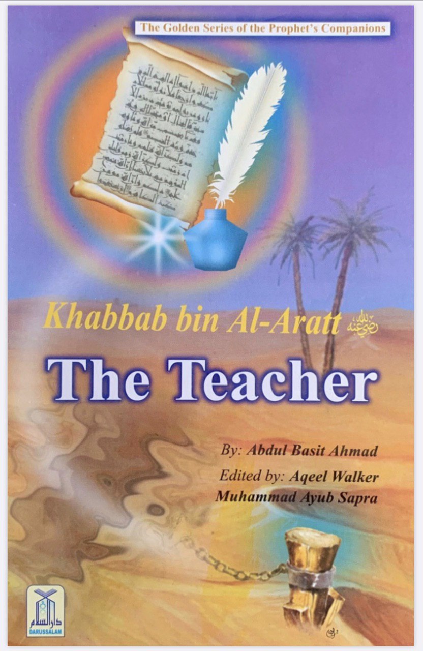 Khabbab bin Al-Aratt (R) The Teacher