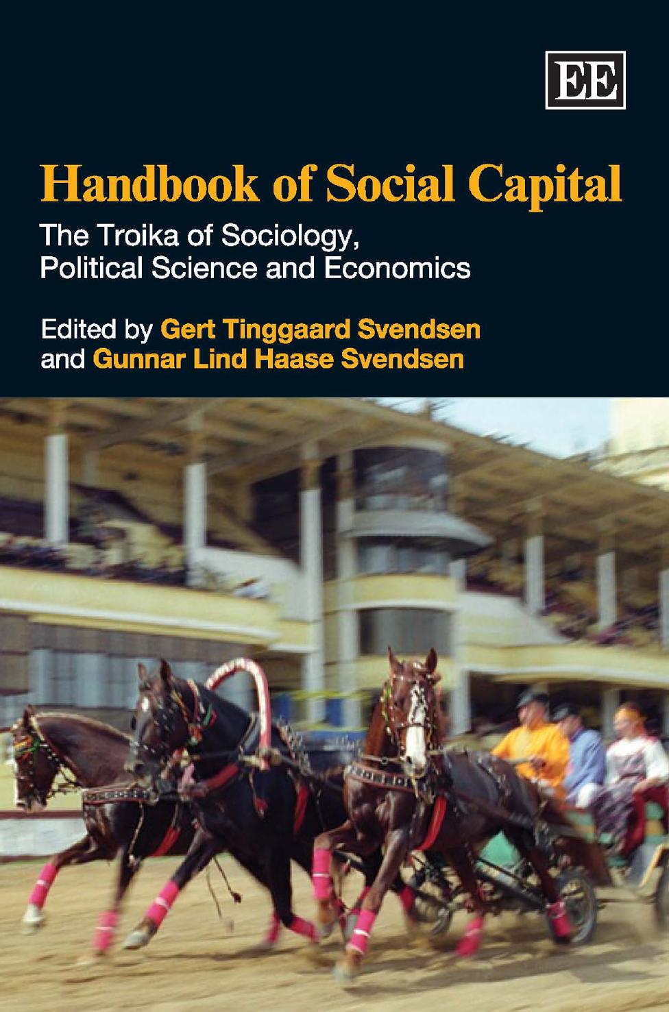 Handbook of Social Capital The Troika of Sociology, Political Science