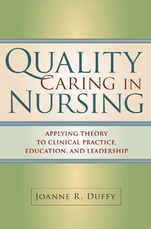 Quality Caring in Nursing: Applying Theory to Clinical Practice, Education, and Leadership