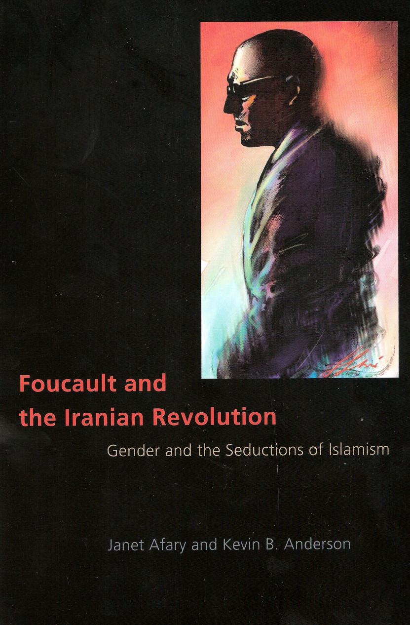 Foucault and the Iranian Revolution