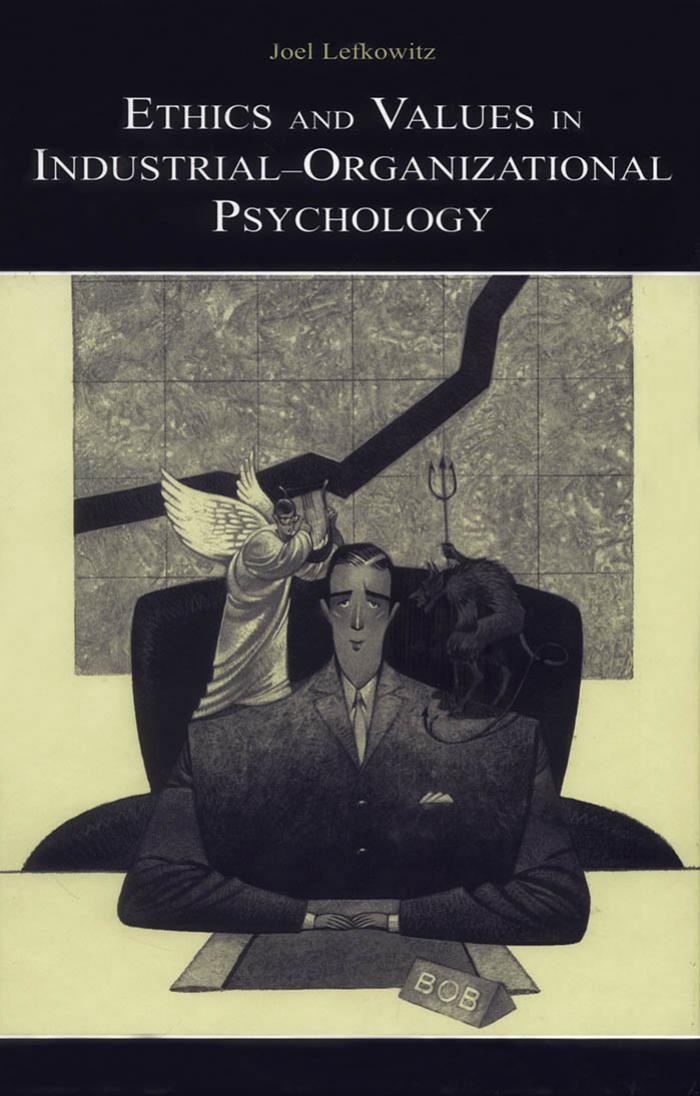 Ethics and Values in Industrial Organizational Psychology