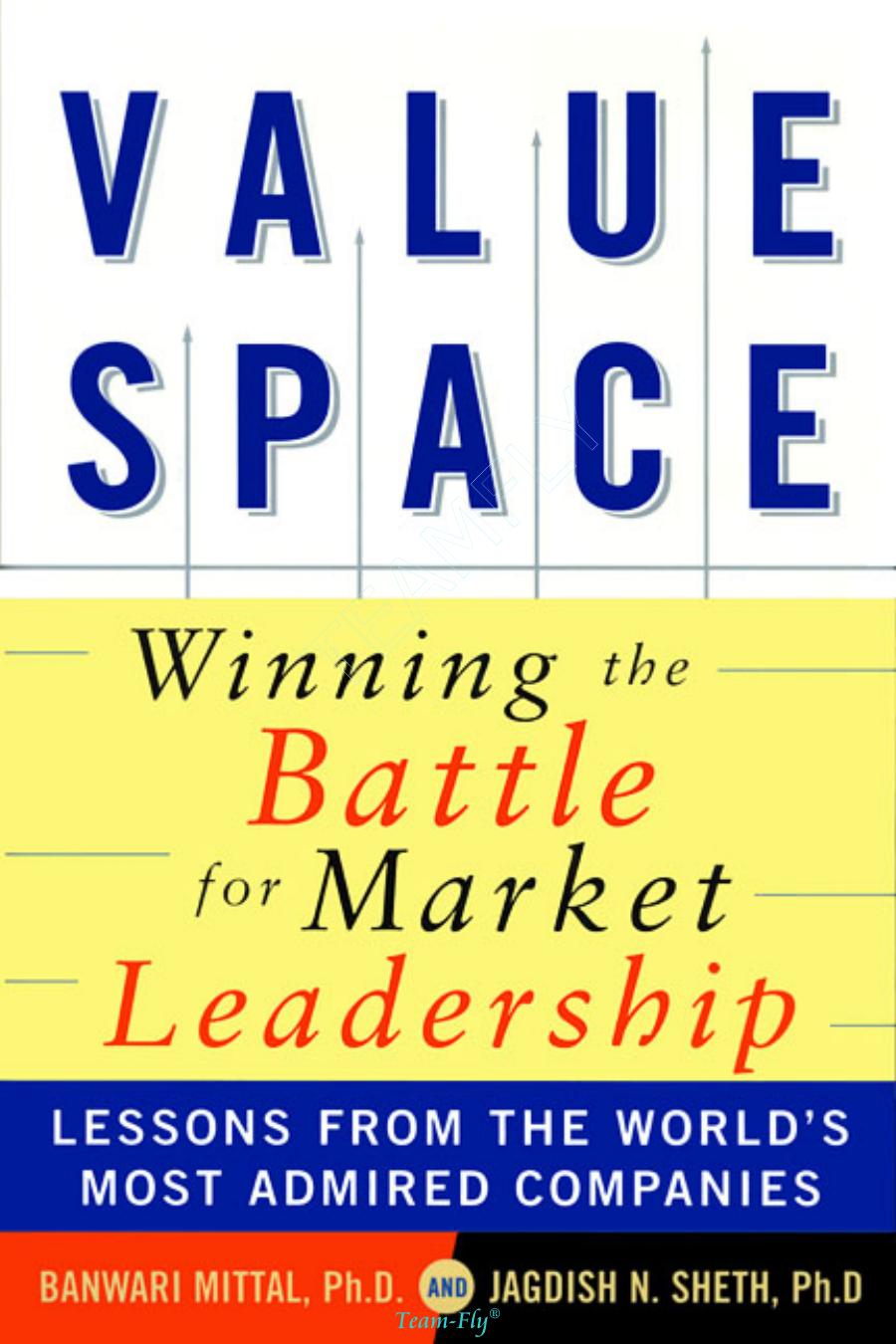 ValueSpace™: Winning the Battle for Market Leadership – Lessons from the World’s Most Admired Companies