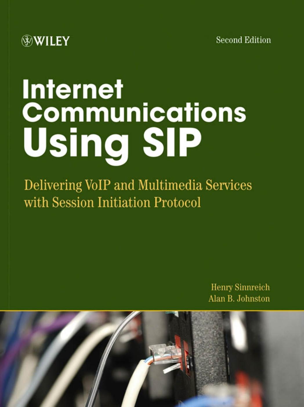 Internet Communications Using SIP: Delivering VoIP and Multimedia Services, Second Edition