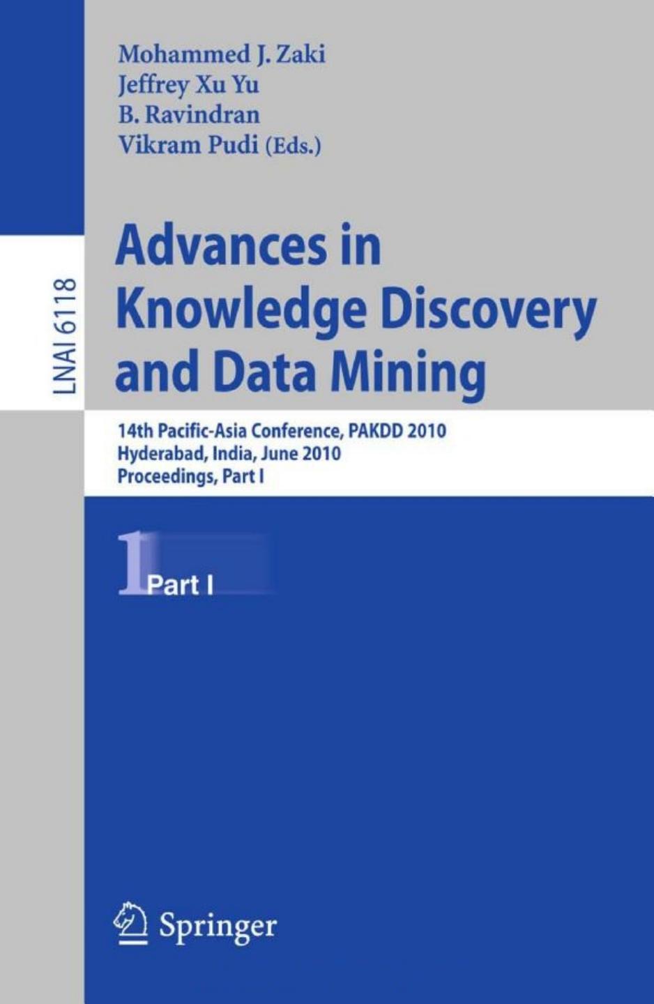 Advances in Knowledge Discovery and Data Mining, Part I (LNCS / LNAI 6118)