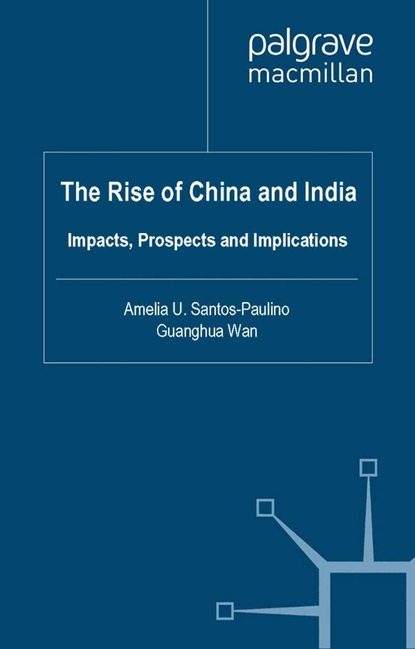 The Rise of China and India Impacts, Prospects and Implications