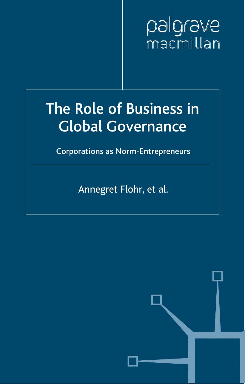 The Role of Business in Global Governance: Corporations as Norm‑Entrepreneurs