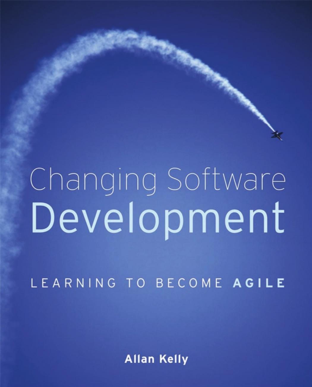 Changing Software Development : Learning to Be Agile