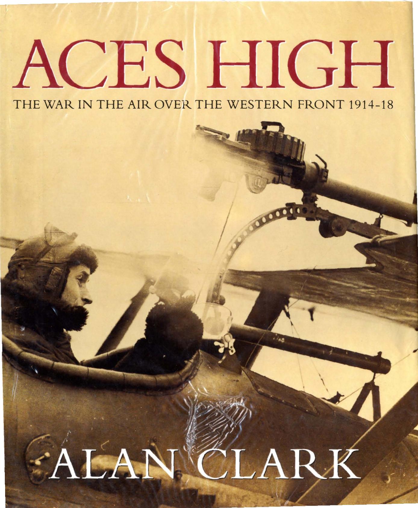 Aces High War In The Air Over The Western Front, 1914-18 (cassell Military Classics)