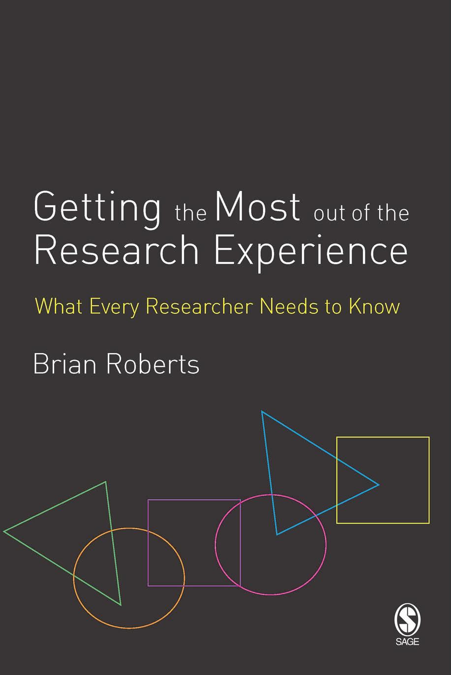 Getting the Most Out of the Research Experience: What Every Researcher Needs to Know