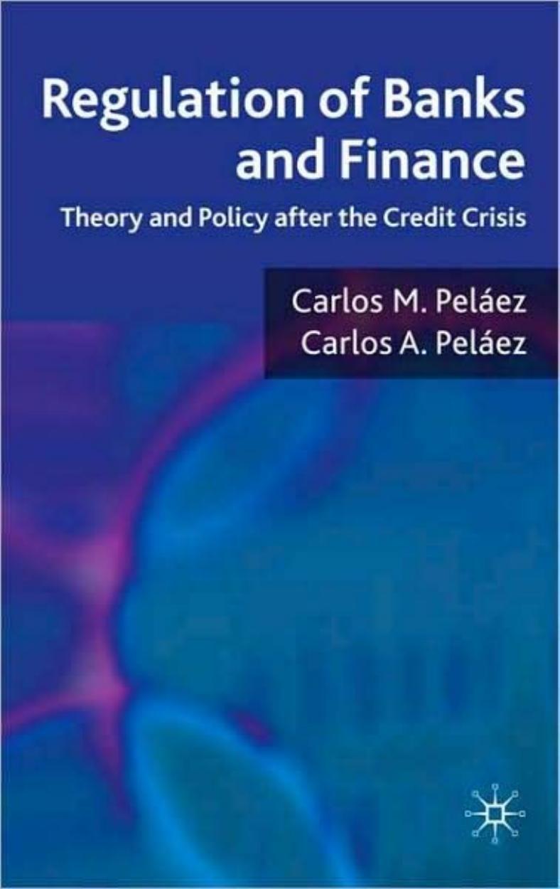 Regulation of Banks and Finance: Theory and Policy after the Credit Crisis