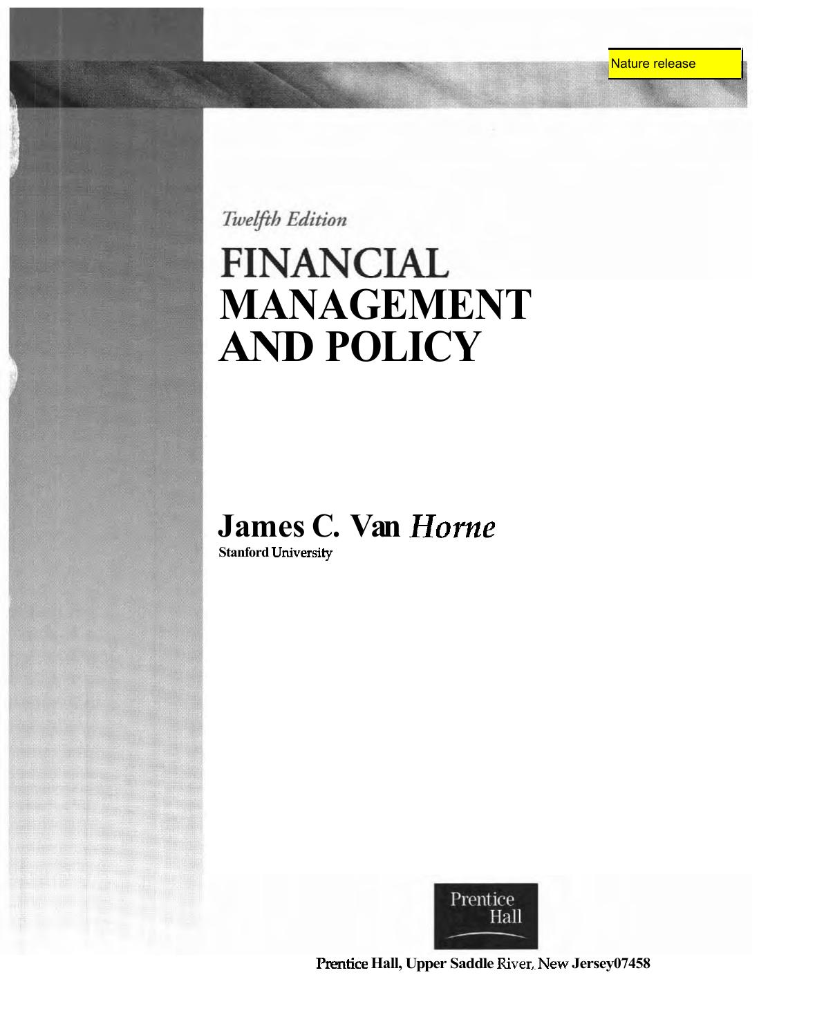Financial Management and Policy, 12th Edition By James C. Van Horne