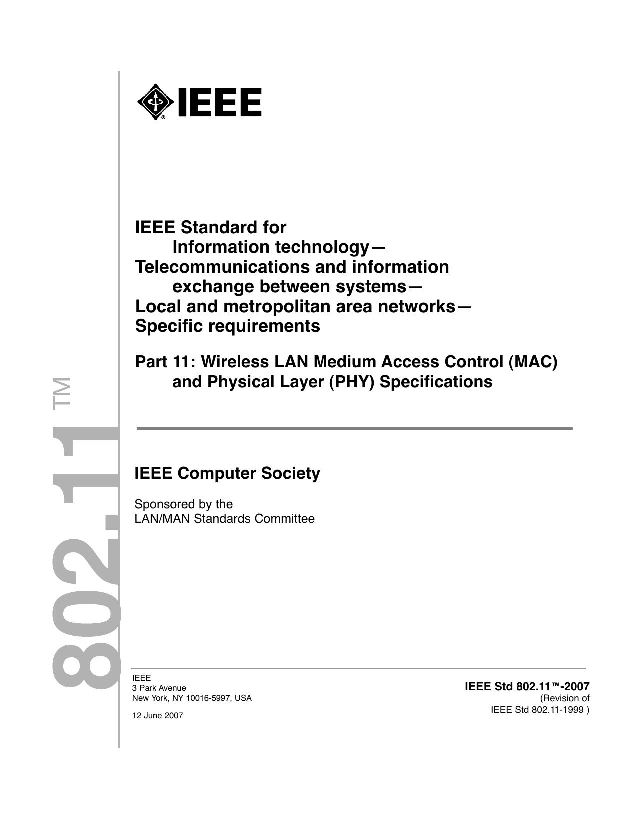 IEEE Std 802.11™-2007, IEEE Standard for Information Technology--Telecommunications and information exchange between systems--LANs and MANs--Specific requirements--Part 11: WLAN MAC and PHY Specifications