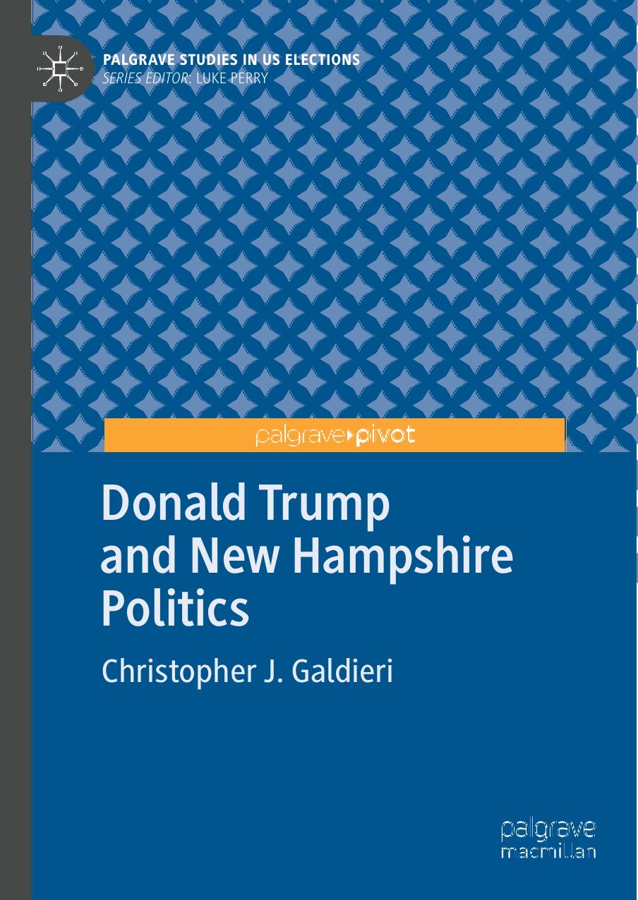 (Palgrave Studies in US Elections) Christopher J. Galdieri
